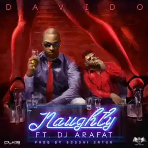 Davido - Naughty ft. DJ Arafat